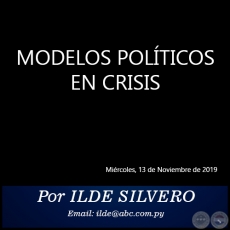 MODELOS POLÍTICOS EN CRISIS - Por ILDE SILVERO - Miércoles, 13 de Noviembre de 2019
